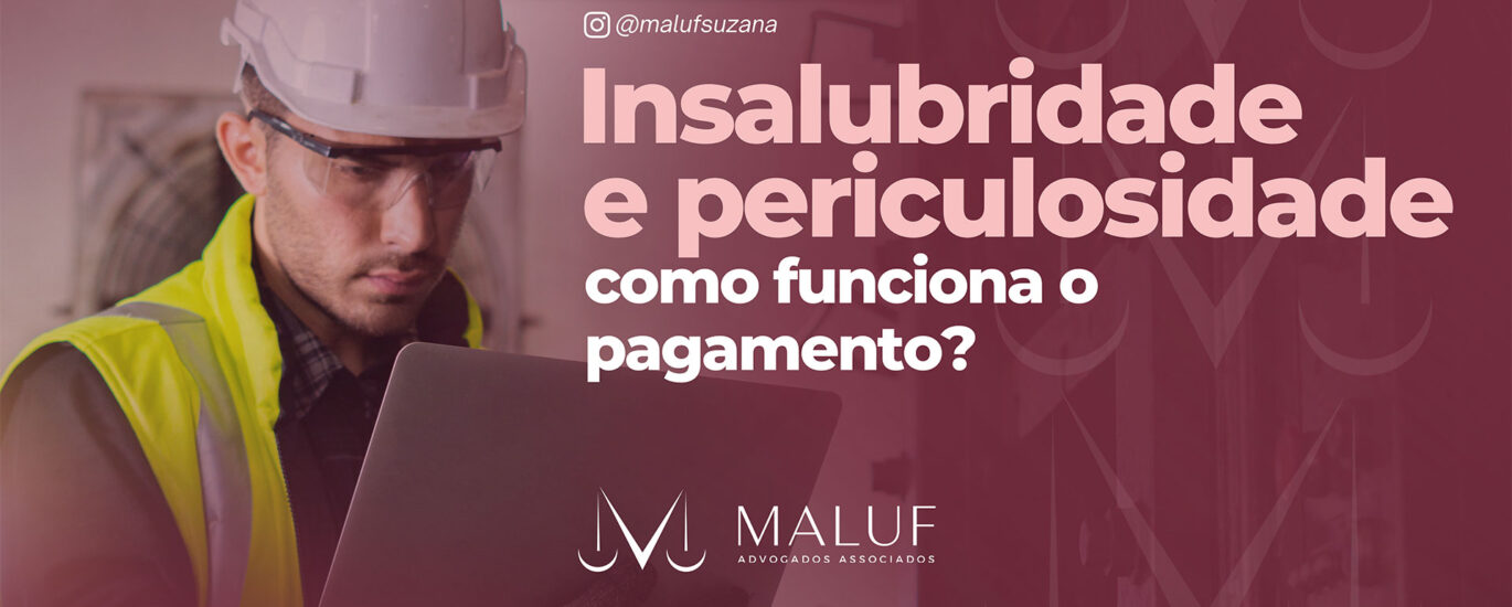 Insalubridade e periculosidade: como funcionam os adicionais