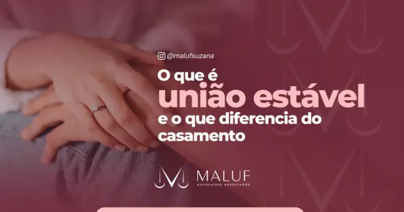 O que é união estável e o que diferencia do casamento