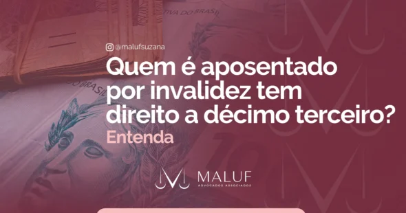 Quem é aposentado por invalidez tem direito a décimo terceiro?
