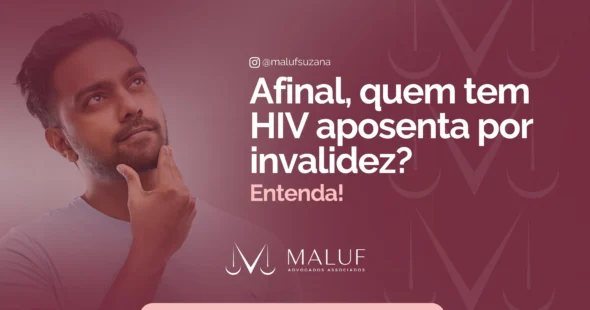 portador de hiv aposenta por invalidez? entenda como funciona