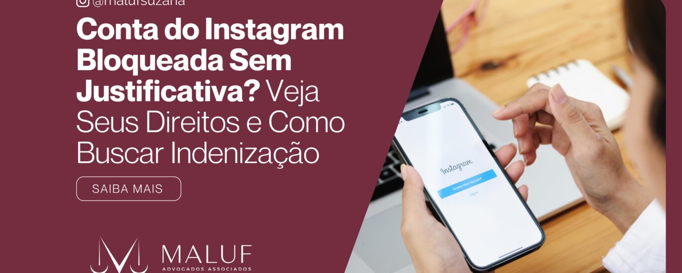 Conta do Instagram Bloqueada Sem Justificativa? Veja Seus Direitos e Como Buscar Indenização