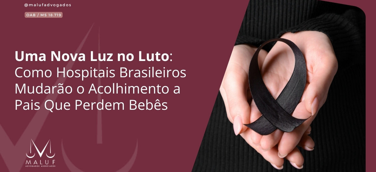 Uma Nova Luz no Luto: Como Hospitais Brasileiros Mudarão o Acolhimento a Pais Que Perdem Bebês