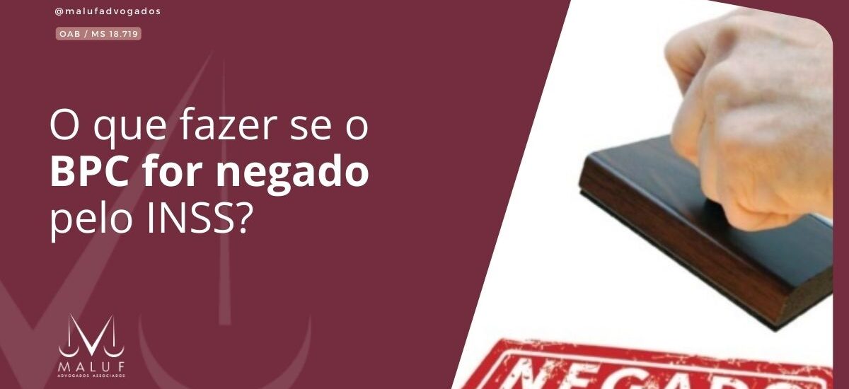 BPC/LOAS Negado pelo INSS? Saiba como reverter essa decisão e garantir seu direito.