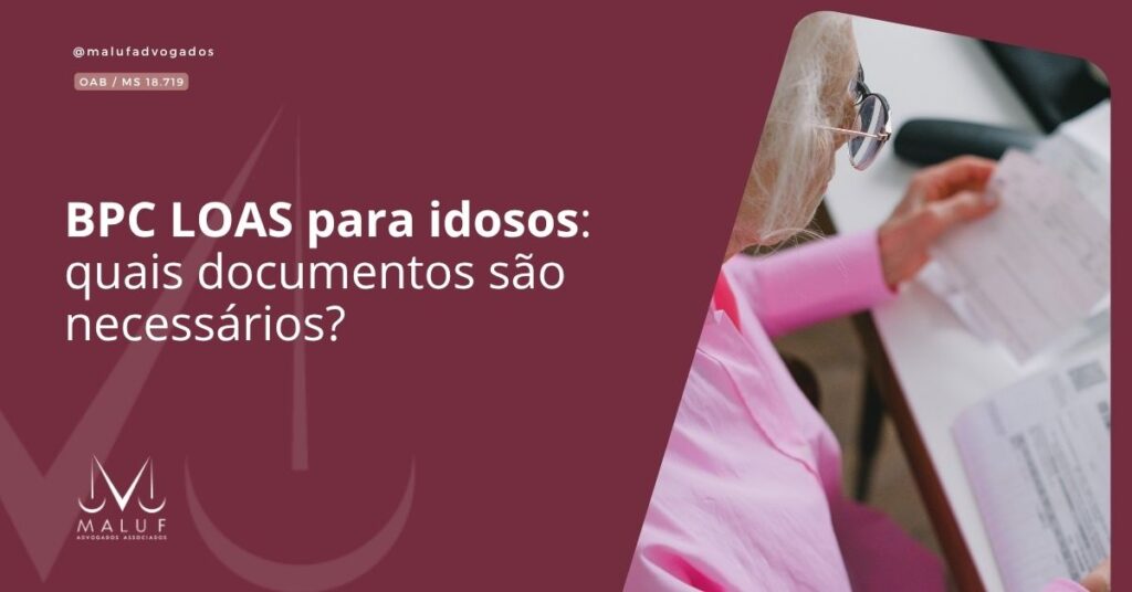 BPC LOAS para idosos: quais documentos são necessários?