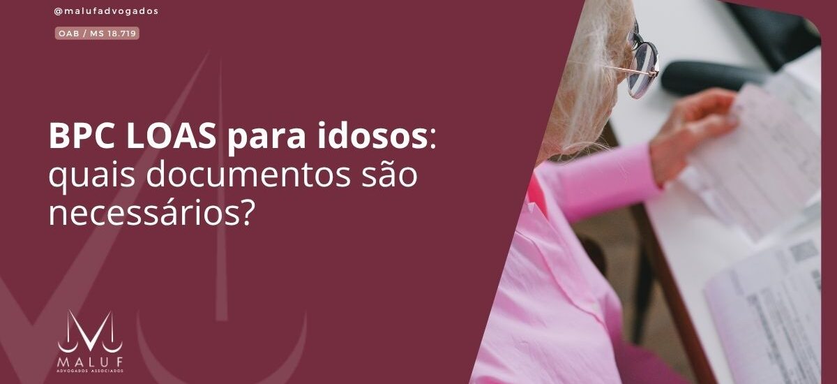 BPC LOAS para idosos: quais documentos são necessários?