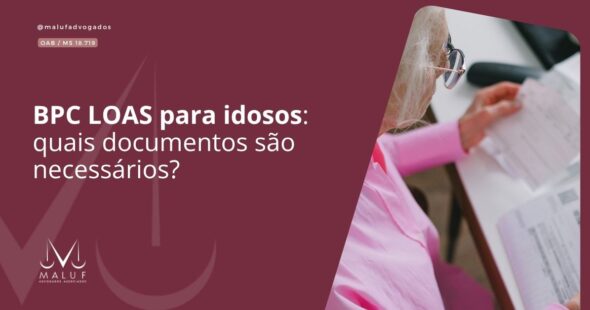 BPC LOAS para idosos: quais documentos são necessários?