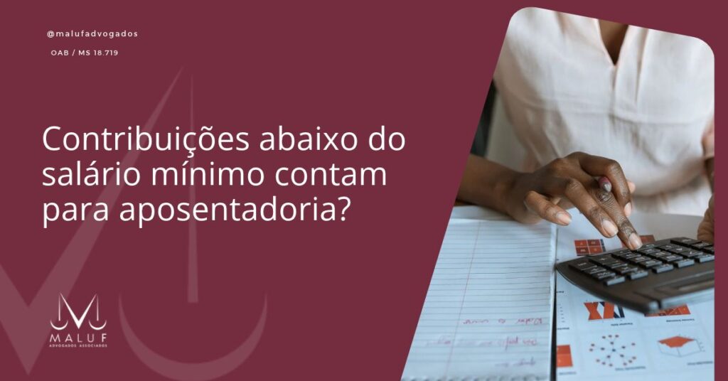 Contribuições abaixo do salário mínimo contam para aposentadoria?